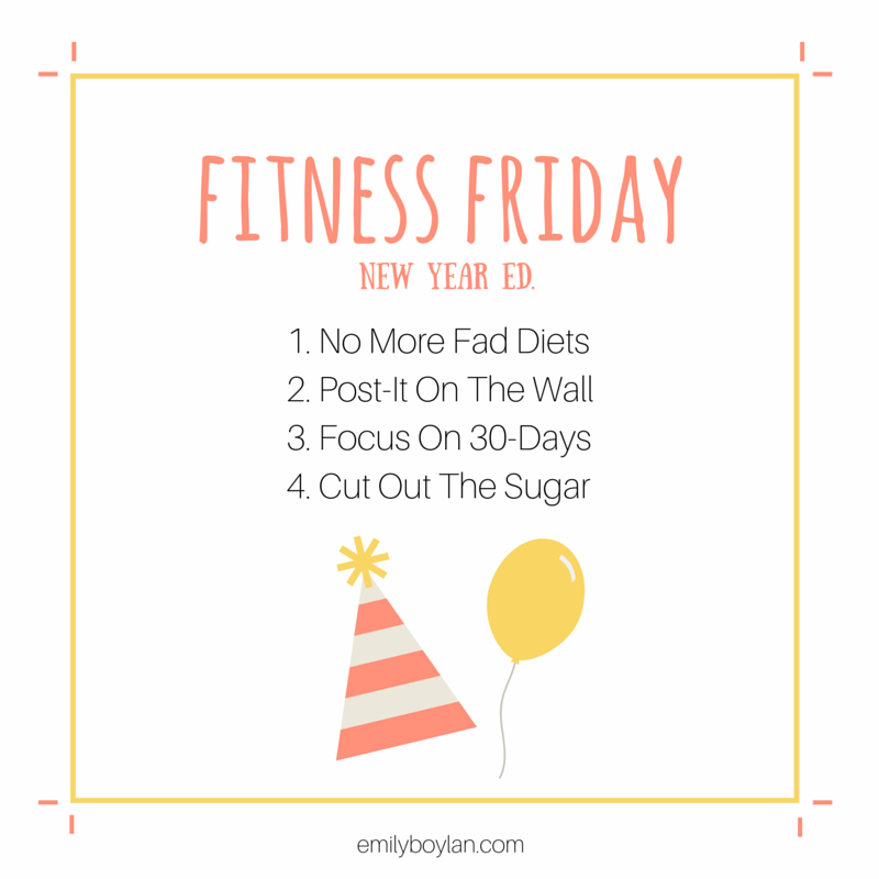 Fitness Friday - New Year Edition - emilyboylan.com